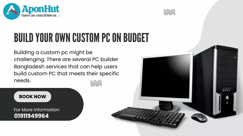 PC Builder Bangladesh- Build Your Own Custom PC On Budget