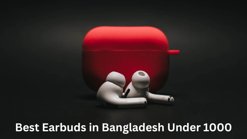 Best Earbuds in Bangladesh Under 1000 Best Earbuds in Bangladesh Under 1000