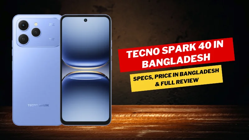 Tecno Spark 40 দাম কত? ফুল রিভিউ ও স্পেসিফিকেশন ২০২৫ Tecno Spark 40 দাম কত? ফুল রিভিউ ও স্পেসিফিকেশন ২০২৫